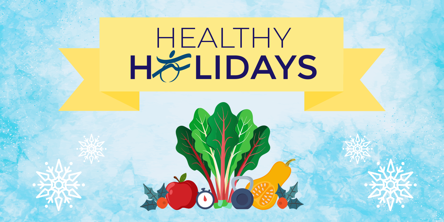 Healthy Holidays with NCHPAD graphic. A banner with the words "Healthy Holidays" is at the top with healthy food and exercise equipment below. The images overlay a background of snowflakes.